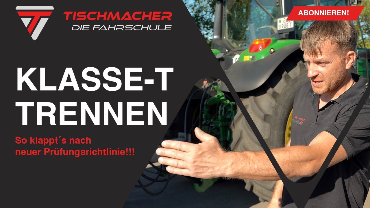 Trennen Traktor Klasse T - Update 2021 nach neuer Prüfungsrichtlinie