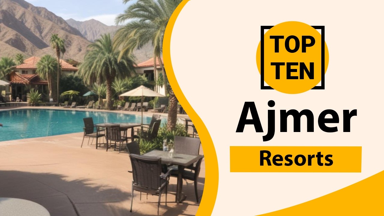 Top 10 Best Resorts in Ajmer | Ajmer Best Resorts | Ajmer Resorts | India