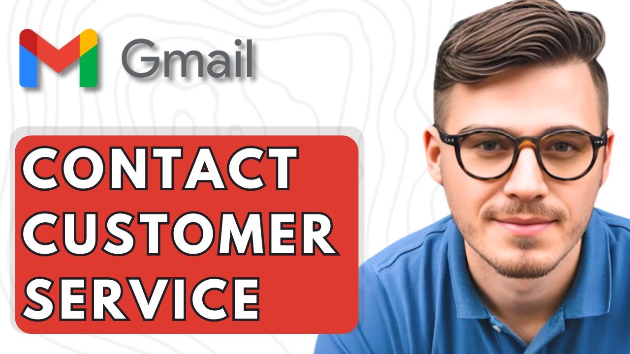 How To Contact Gmail Customer Service [2026 Guide]