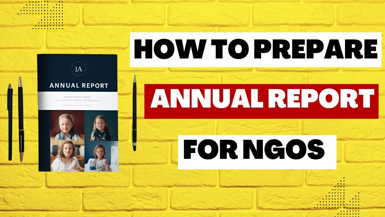 How to Prepare an Annual Report for NGOs | Step-by-Step Guide for New Charitable Organizations