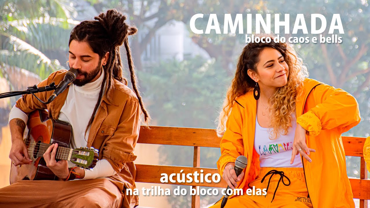 Acústico Bloco do Caos - Caminhada feat. Bells (Vídeo Oficial)