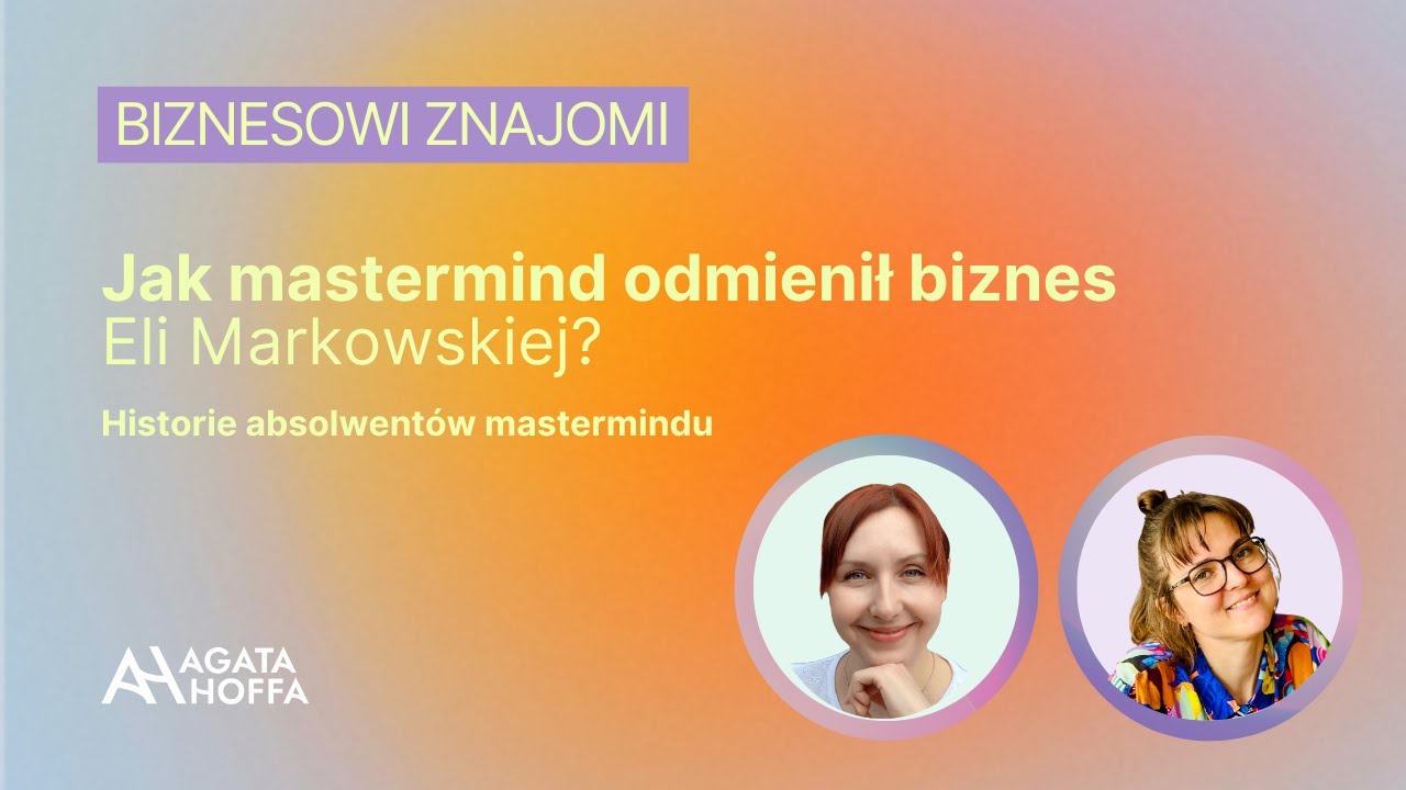 22. Mastermind, który przywraca sprawczość. Rozmowa z Elą Markowską.