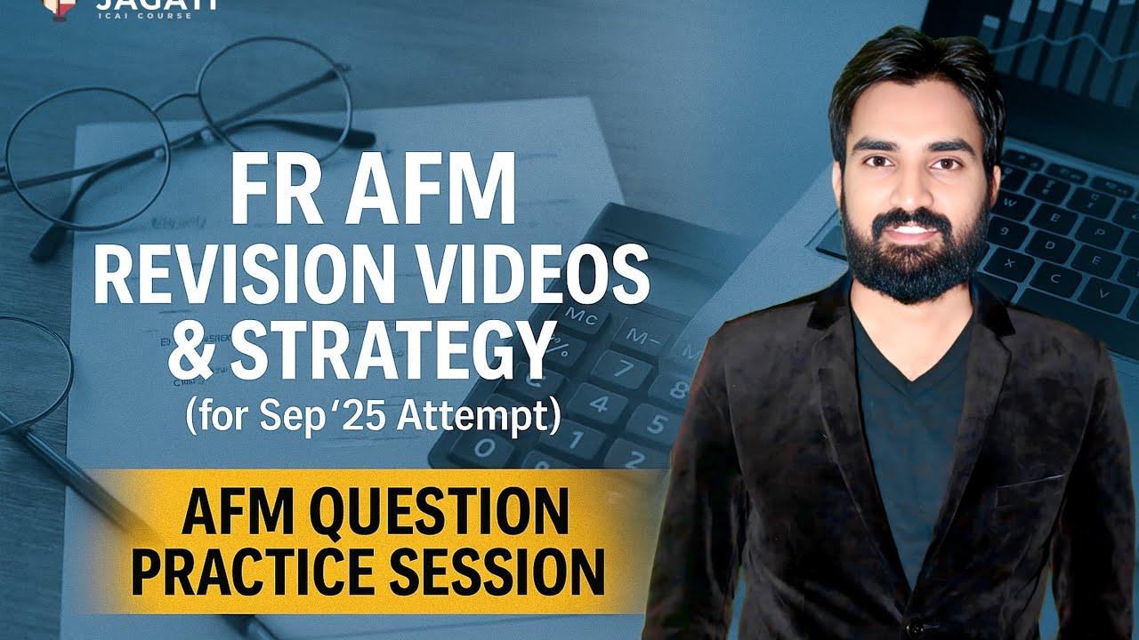 FR & AFM Revision Strategy & Video Links | CA Final September 2025 Attempt