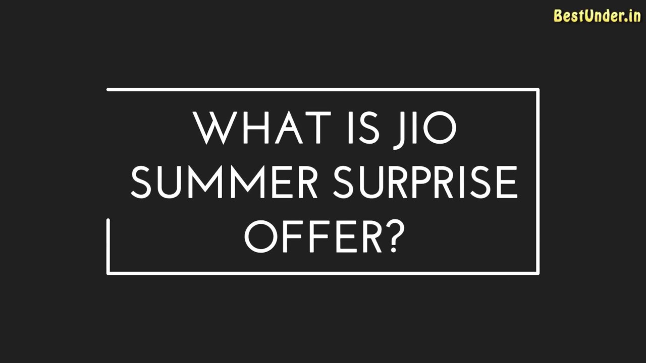 Jio Summer Surprise Offer - Free till 31July? [All You Need to Know]