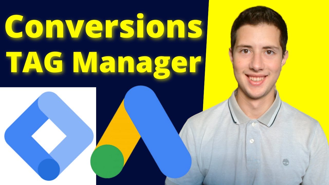 Google Ads: Suivre ses Conversions avec TAG Manager (Tuto Tracking 2025)