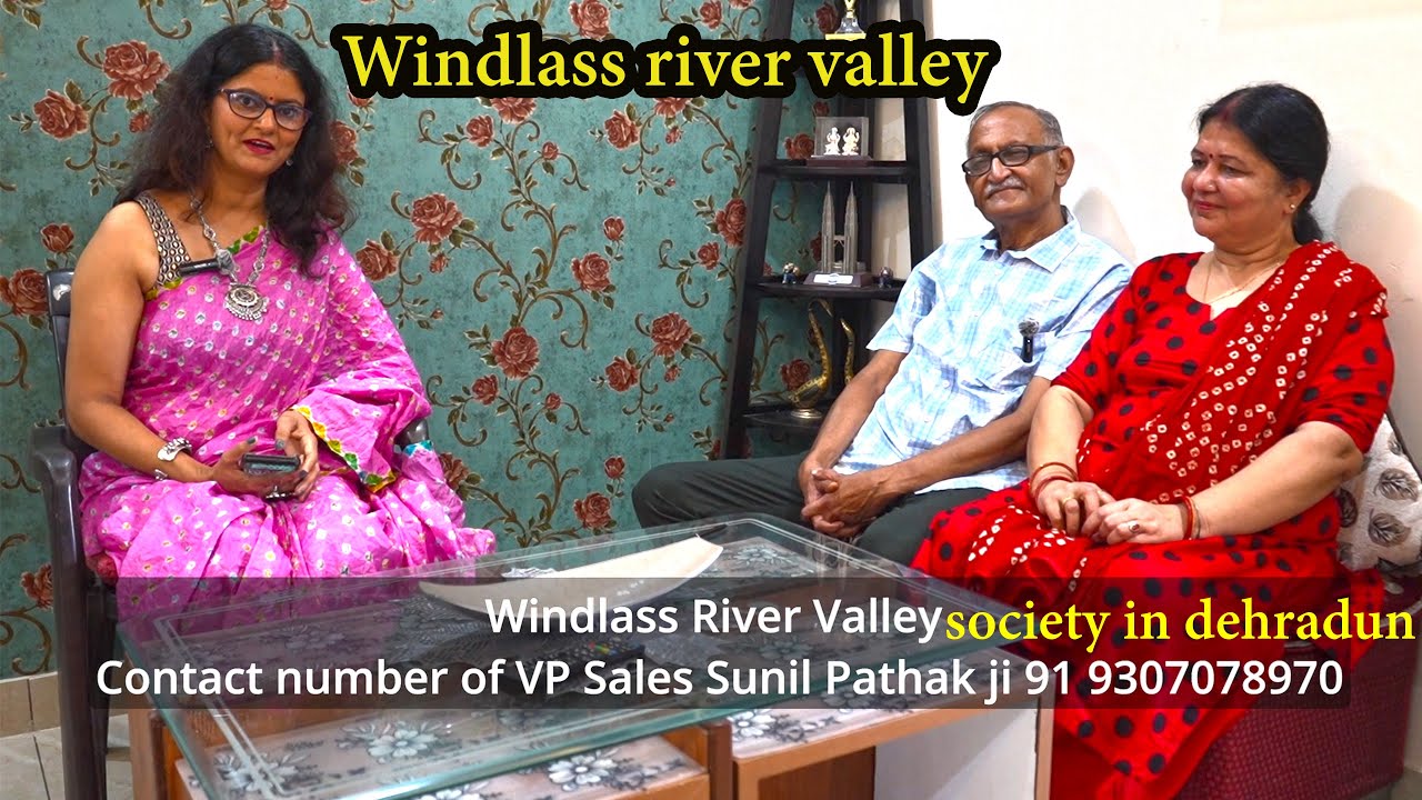 Windlass river valley Part 5 | Society interview | Dehradun Flats | New township in Dehradun