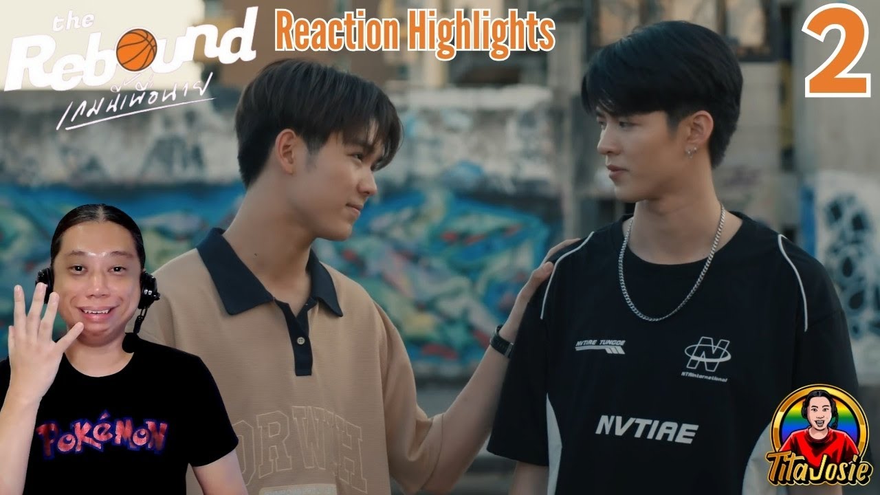 The Rebound เกมนี้เพื่อนาย - Episode 2 - Reaction Highlights / Recap
