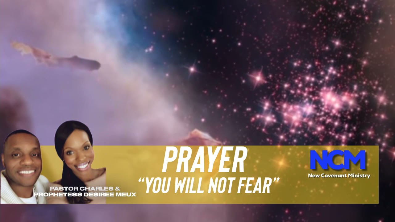Prayer “You will not FEAR” w/Prophetess Desiree Meux