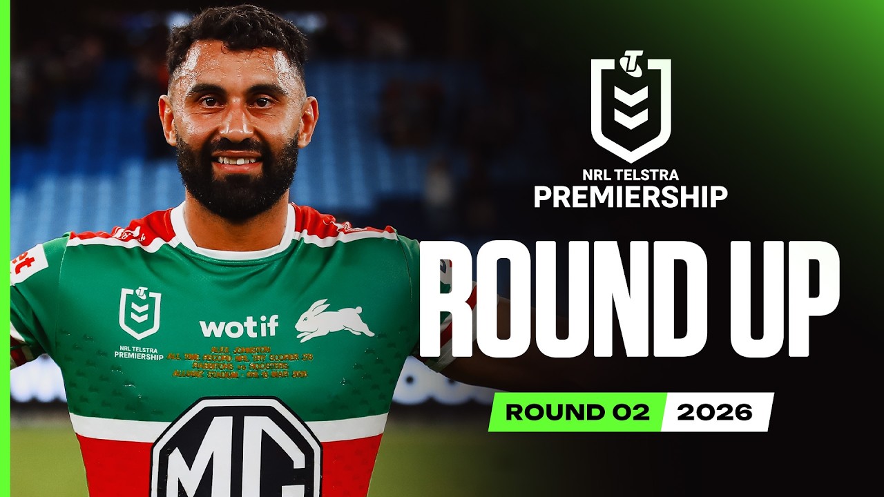 NRL 2026 | Round Up | Round 2 | NRL Highlights