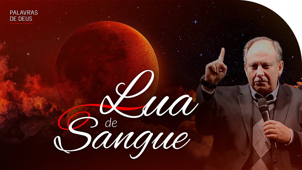 LUAS DE SANGUE | Sinais da Volta de Cristo | Palavras de Deus | Lamartine Posella