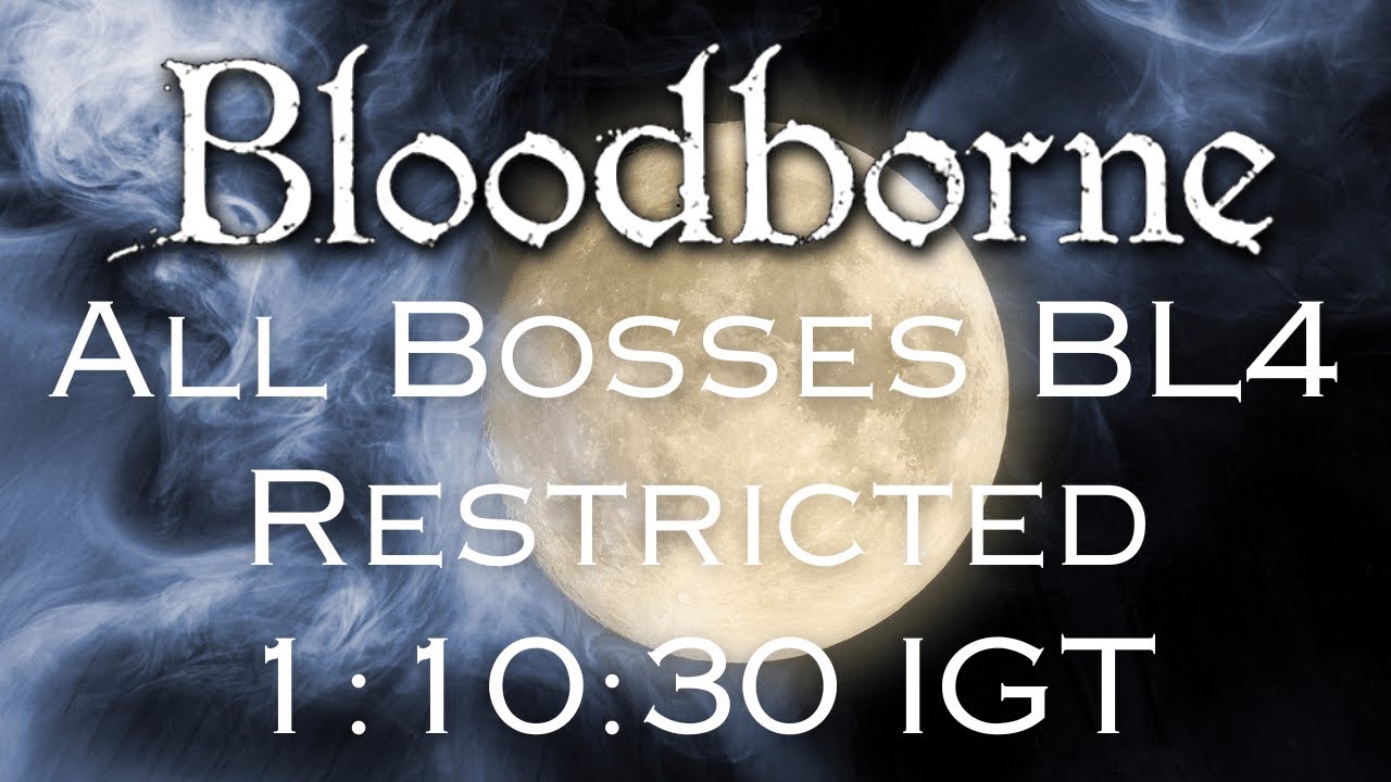 *World Record* Bloodborne - All Bosses BL4 Speedrun in 1:10:30 IGT | Restricted