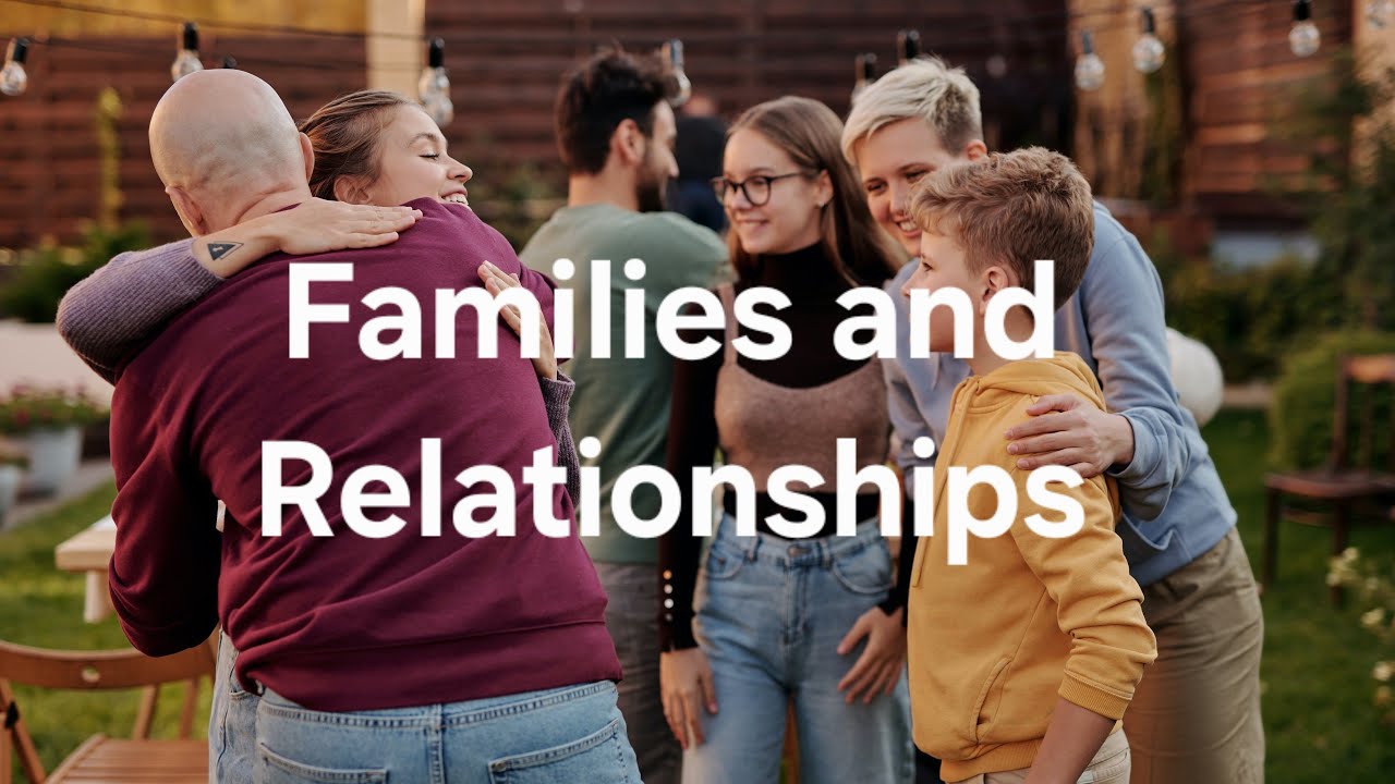 Families and Relationships