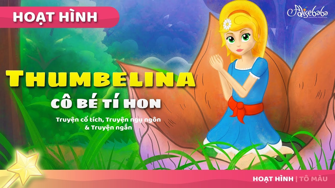 Thumbelina Cô Bé Tí Hon câu chuyện cổ tích - Truyện cổ tích việt nam - Hoạt hình