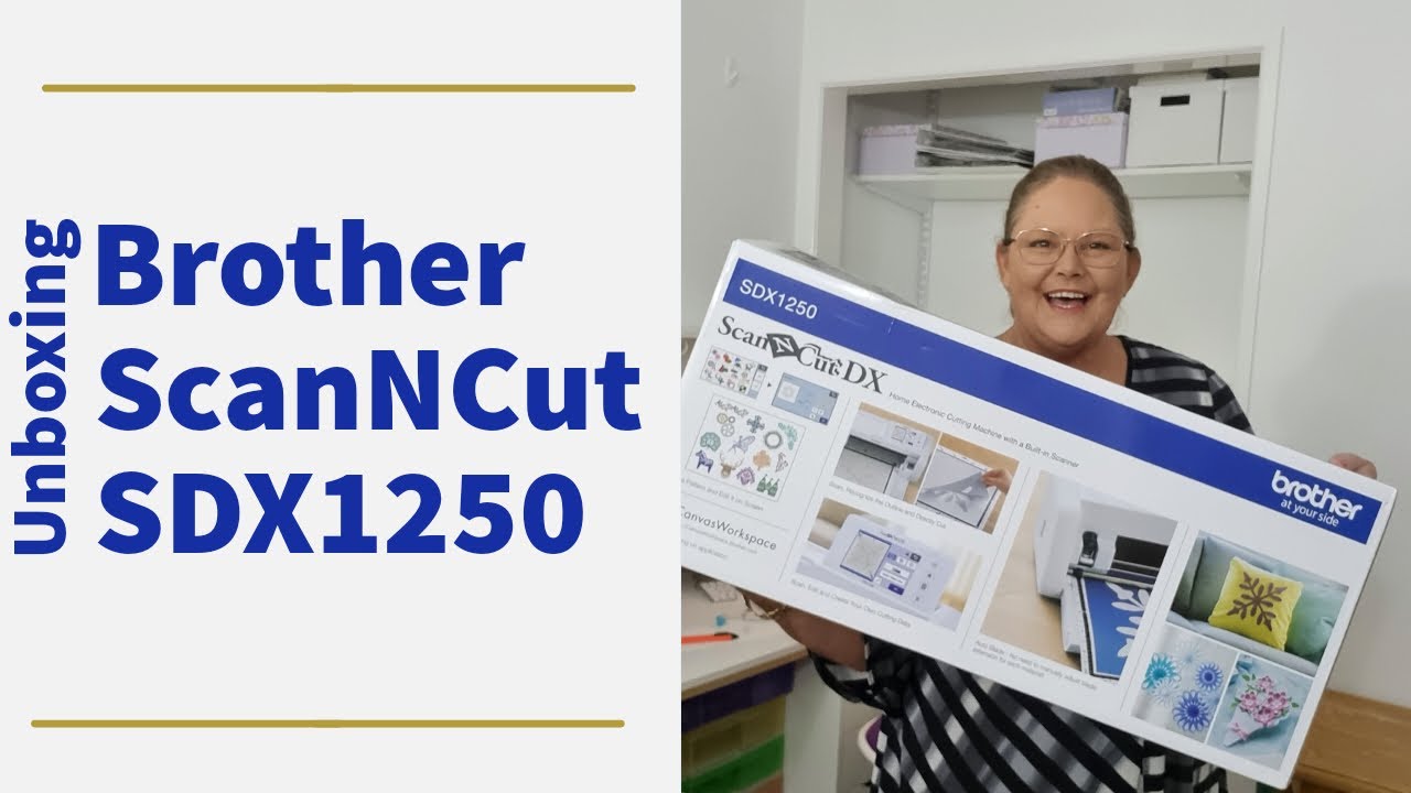 Unboxing Brother ScanNCut SDX1250