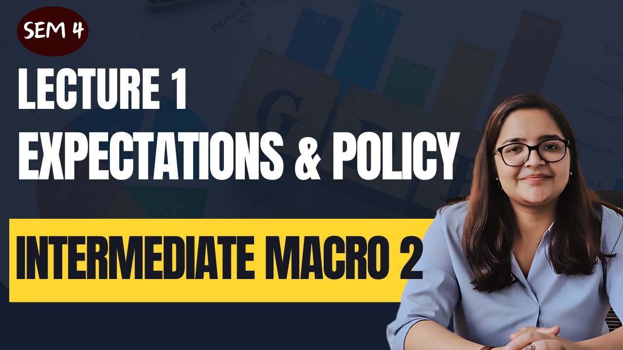 Sem 4 Lecture 1 | Blanchard Expectations & Policy | Intermediate Macroeconomics 2 | BA(H) Economics