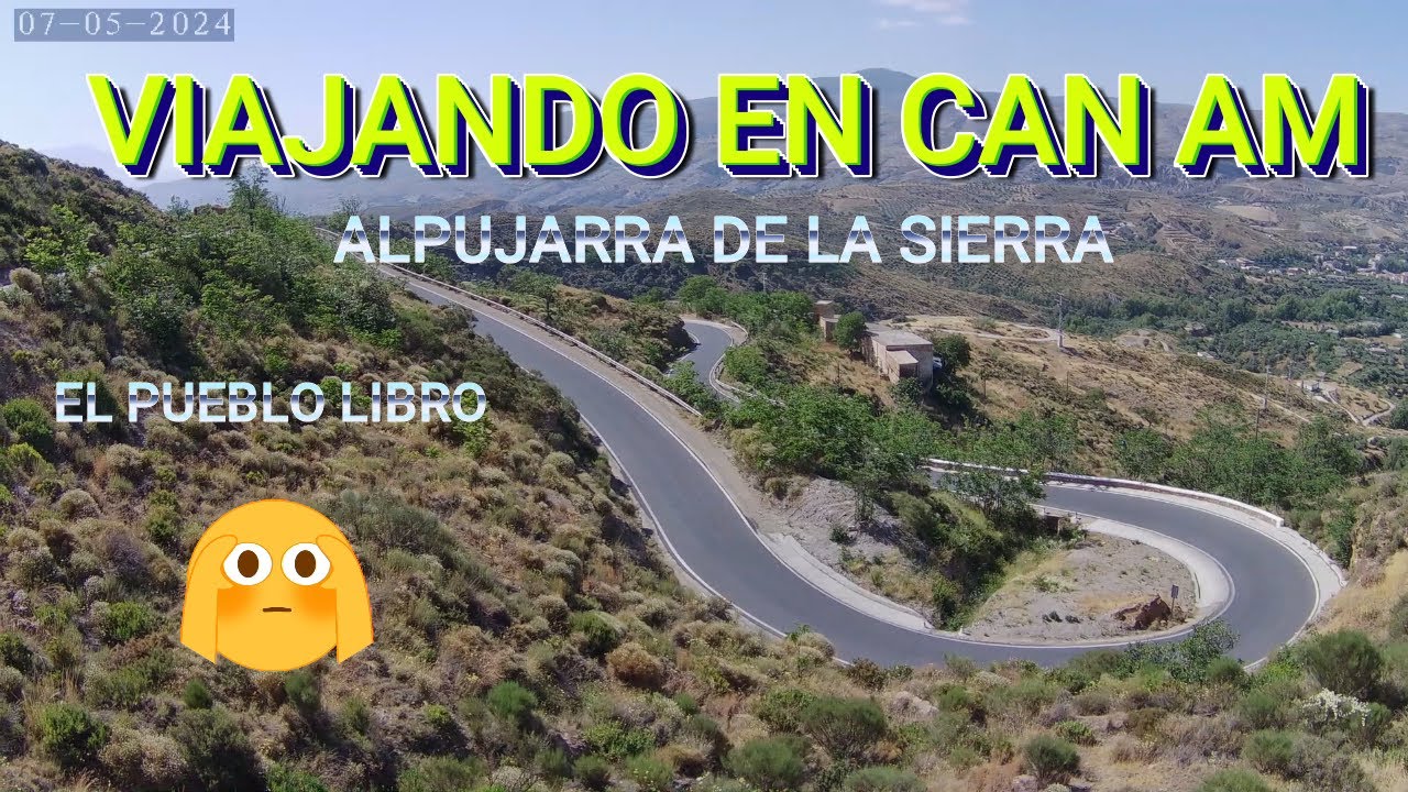 VIAJANDO EN CAN AM SPYDER RT # 216 ALPUJARRA DE LA SIERRA. El pueblo Libro.