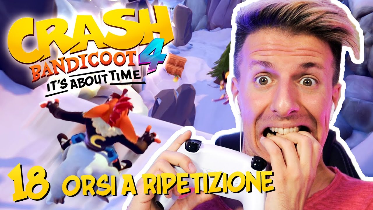 IL MALEDETTO ORSETTO - CRASH BANDICOOT 4 - #18 Orsi a Ripetizione