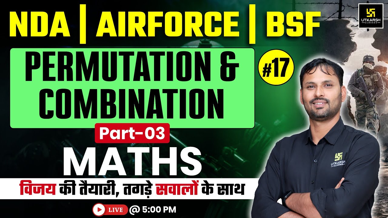 NDA | Air Force | BSF | Maths 17 | Permutation & Combination | Sankalp Series | Ravikant Sir