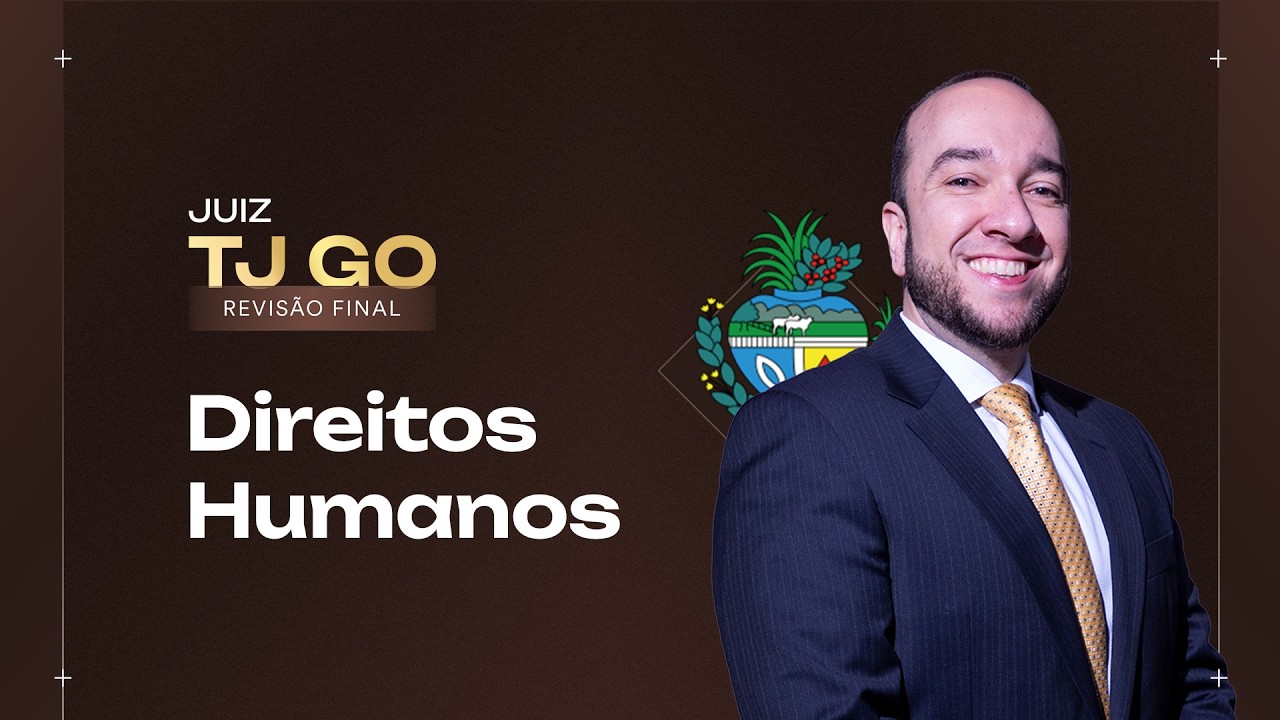 Revisão Final - Juiz TJGO - Direitos Humanos