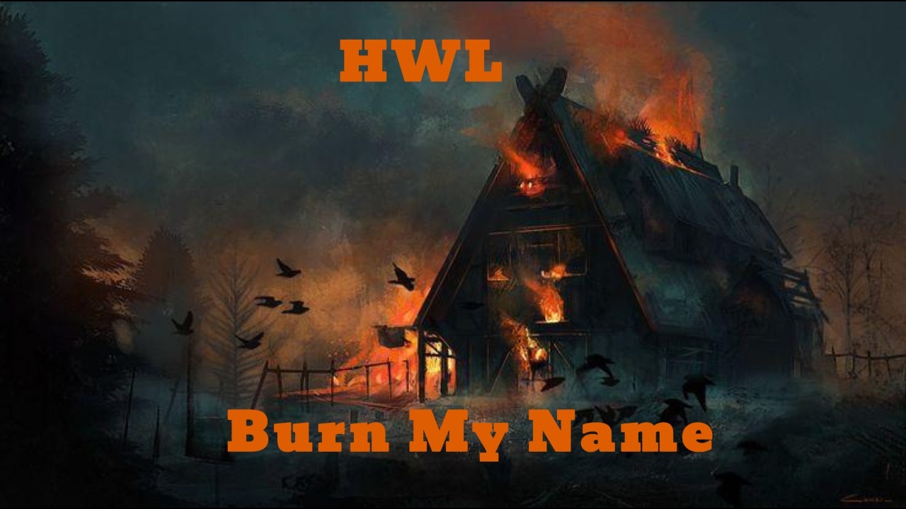 HWL - Burn My Name - Theme Song - Made By RezayKing93