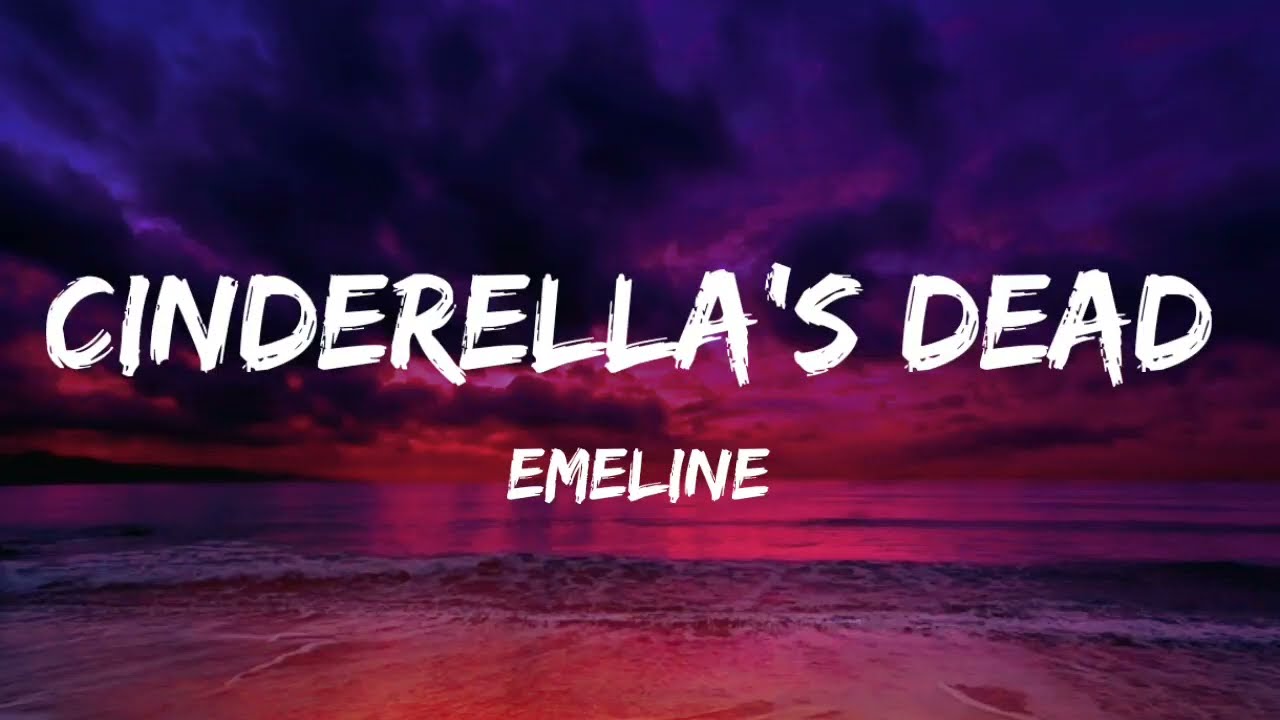 EMELINE - Cinderella's dead (Lyrics/Letra)