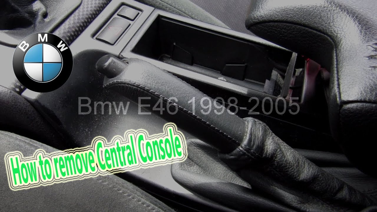 How to remove Bmw E46 central console