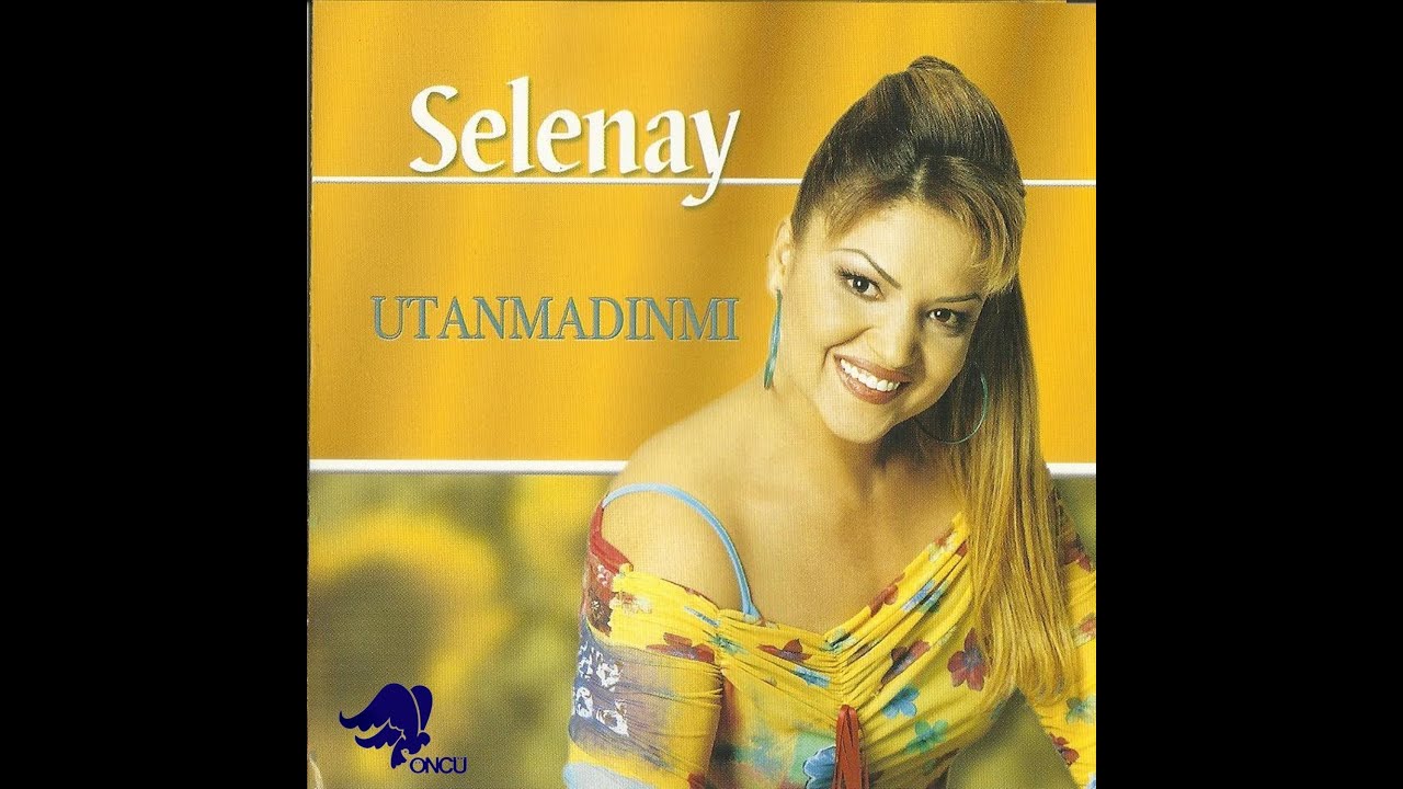SELENAY - UTANMADINMI