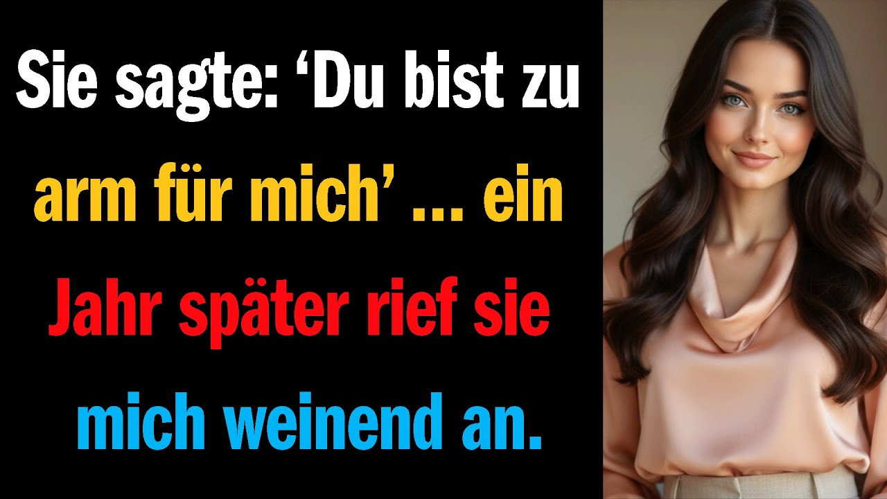 Sie sagte: ‘Du bist zu arm für mich’ … ein Jahr später rief sie mich weinend an