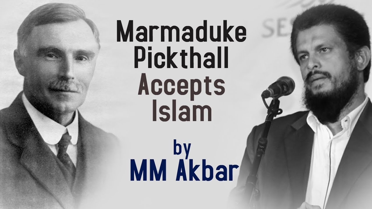 Orientalist Marmaduke Pickthall Accepts Islam by  MM Akbar | Niche of Truth Malayalam Speech