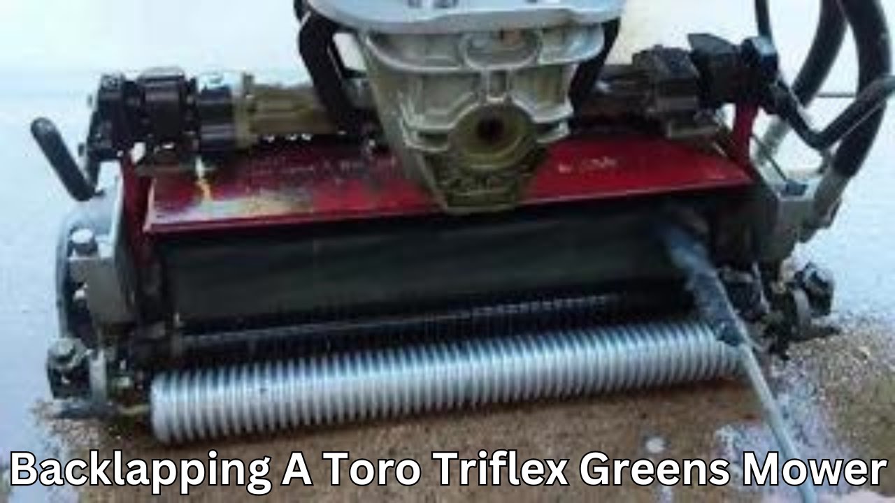 Backlapping a Toro Triflex Greens Reel Mower