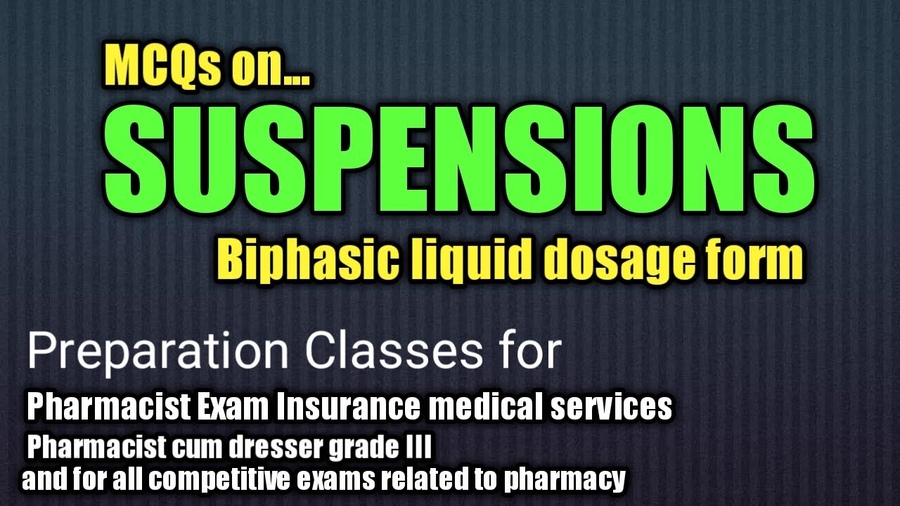 MCQs on SUSPENSIONS | MCQs Biphasic liquid dosage form | Pharmacist exam insurance medical services
