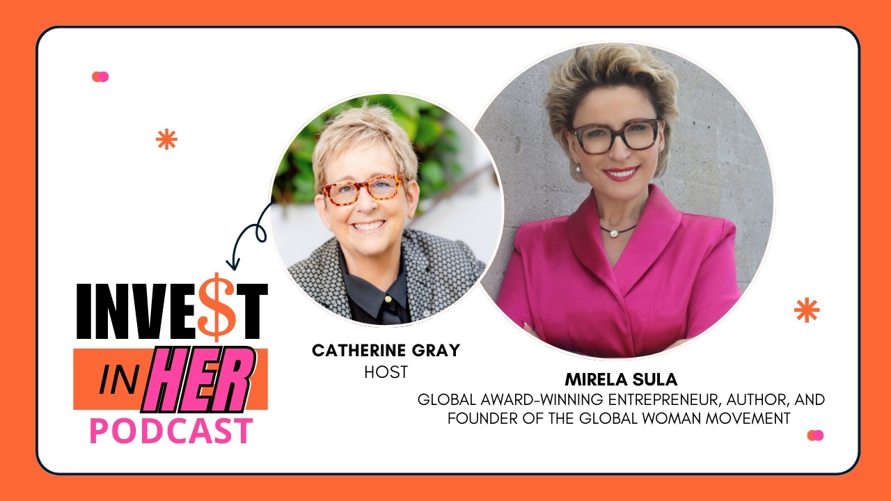 Building a Global Movement for Women with Mirela Sula and host Catherine Gray Ep. 480