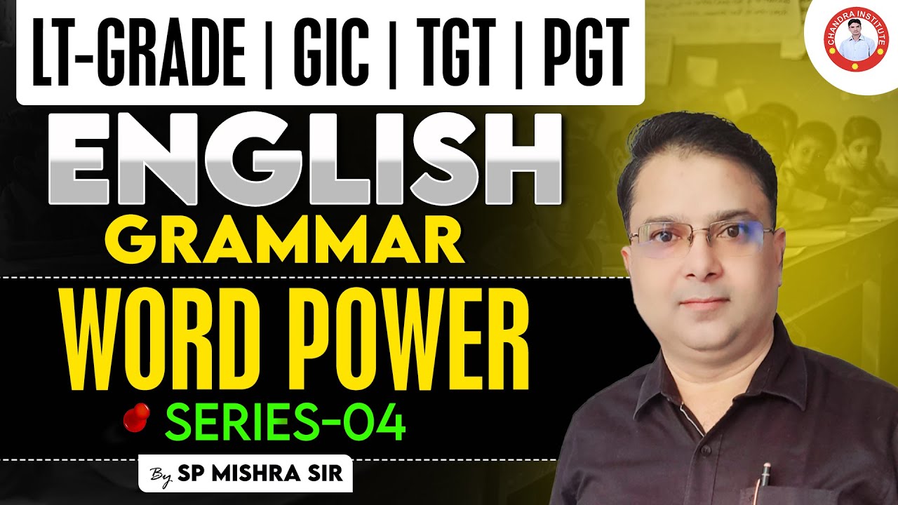 ЭКЗАМЕНЫ LT-GRADE / TGT -2025 | АНГЛИЙСКАЯ ГРАММАТИКА | СЕРИЯ WORD POWER-04 | АВТОР: SP MISHRA SIR