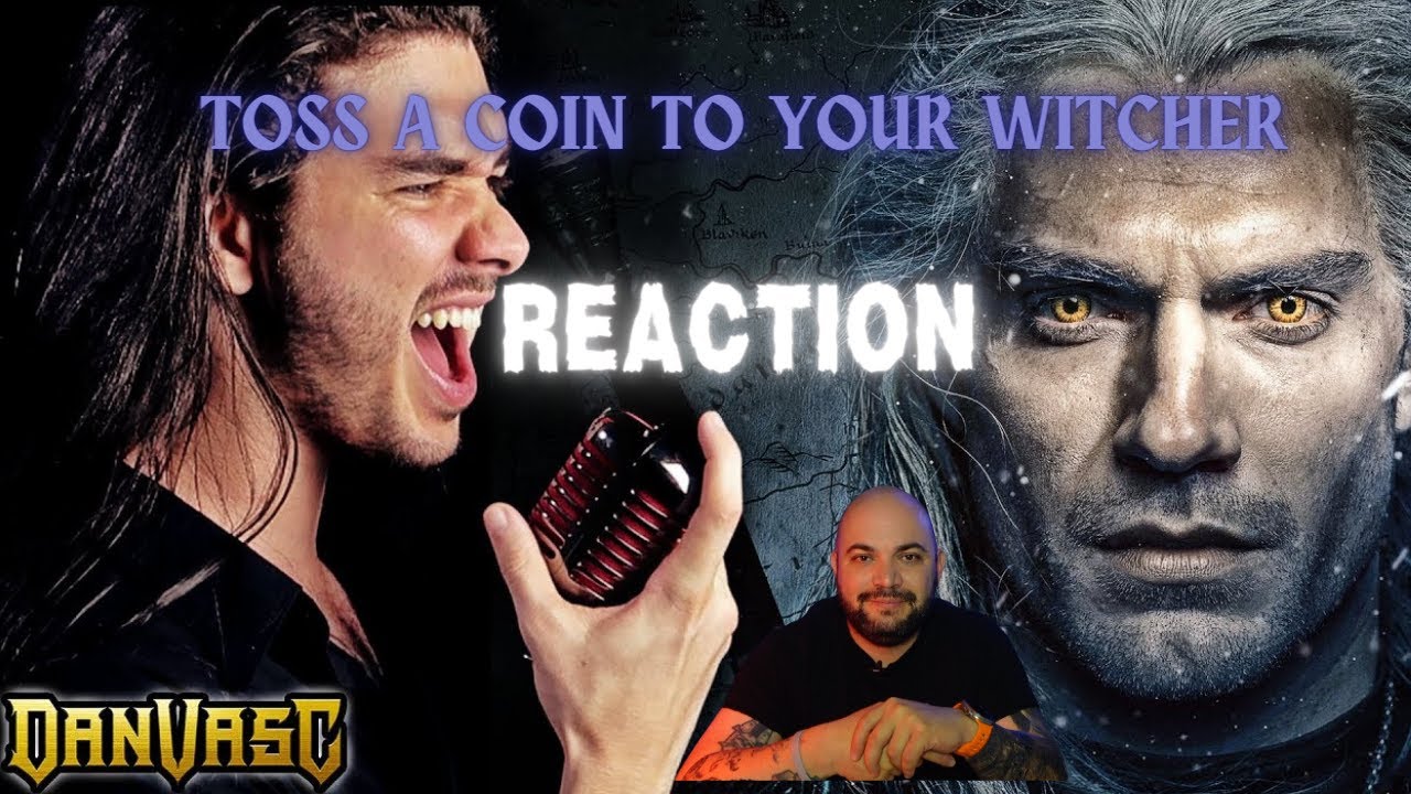 Dan Vasc  -  Toss A Coin To Your Witcher |REACTION|