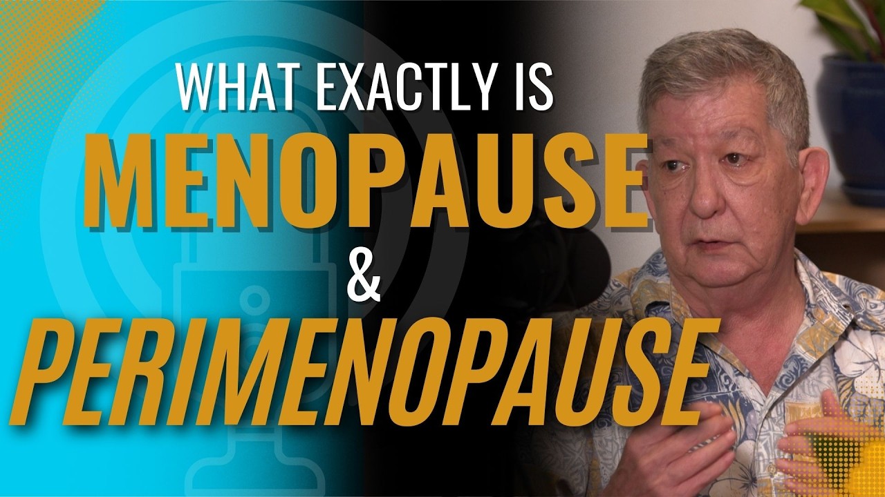 What Exactly is Menopause and Perimenopause?