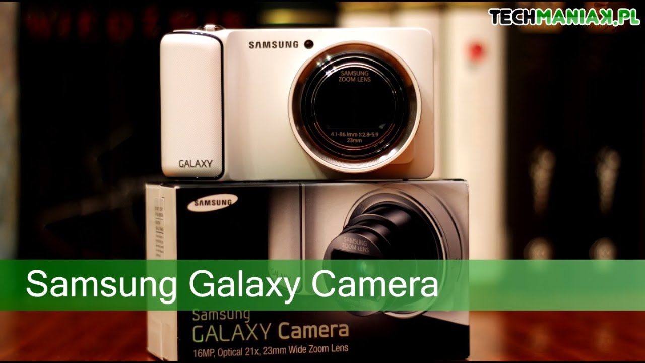 Wideo test i recenzja aparatu Samsung Galaxy Camera | techManiaK.pl