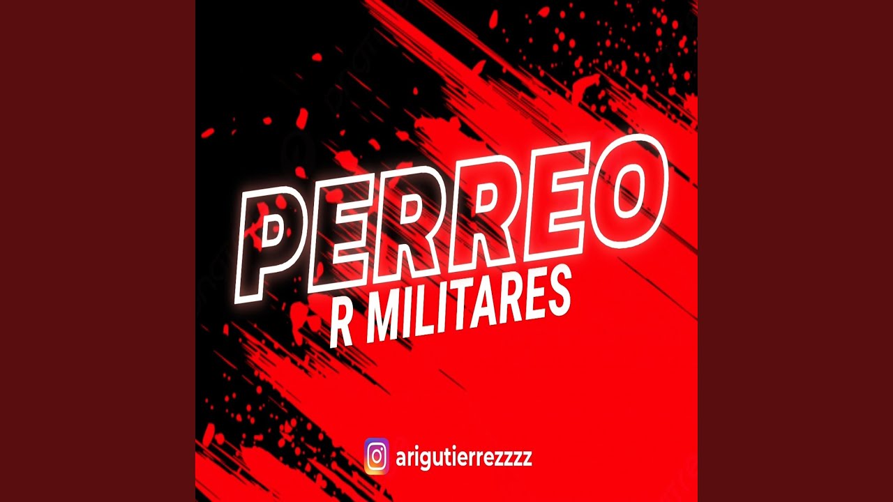 PERREO R MILITARES