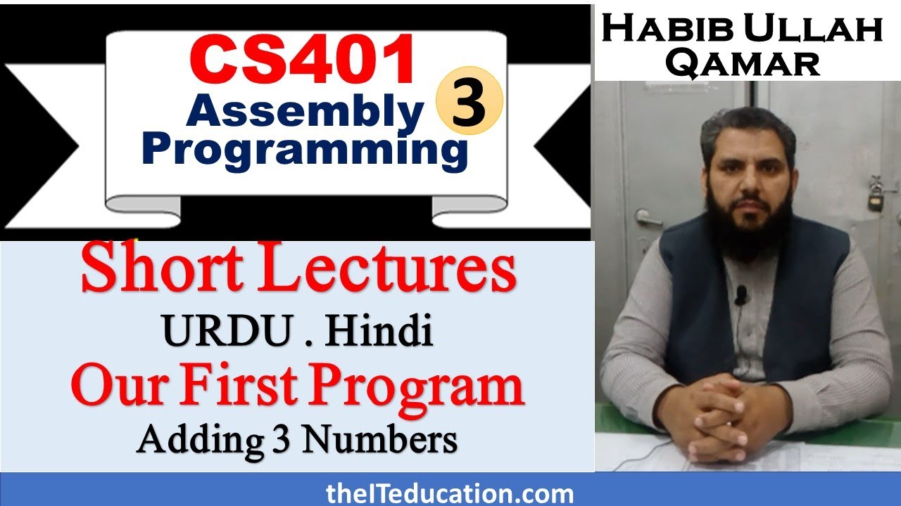 CS401 Short Lecture 3 | Assembly Programming Language | Our First Assembly Program adding 3 numbers