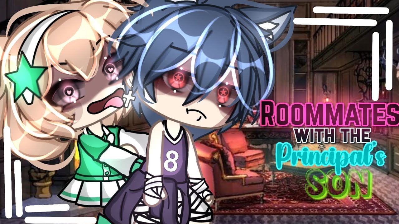 📛💥Roommates With The Prinicpal's Son📛💥//GLMM (GACHALIFEMINIMOVIE)⚠️ itz_reese🥂