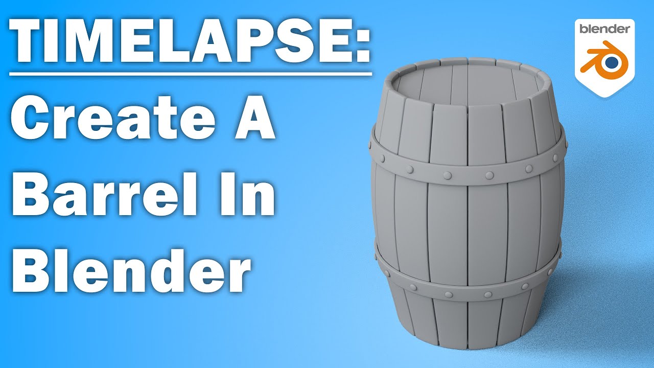 Time-lapse: Making a Simple Barrel in Blender