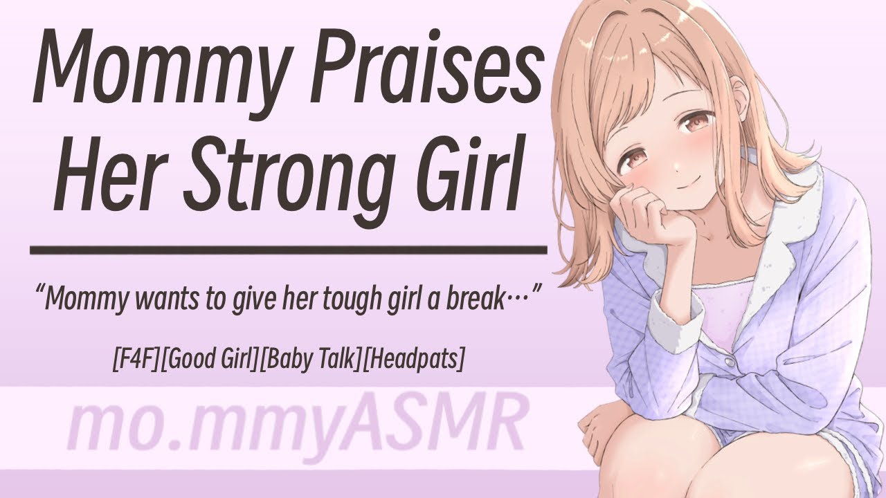 Mommy Praises Her Strong Girl [F4F][Good Girl][Baby Talk][Headpats]