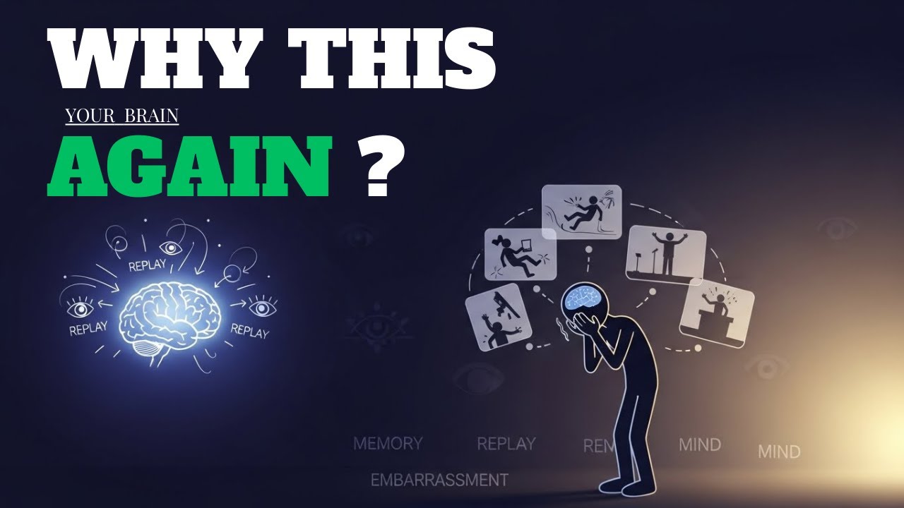Why Your Brain Replays Embarrassing Moments Over and Over ?