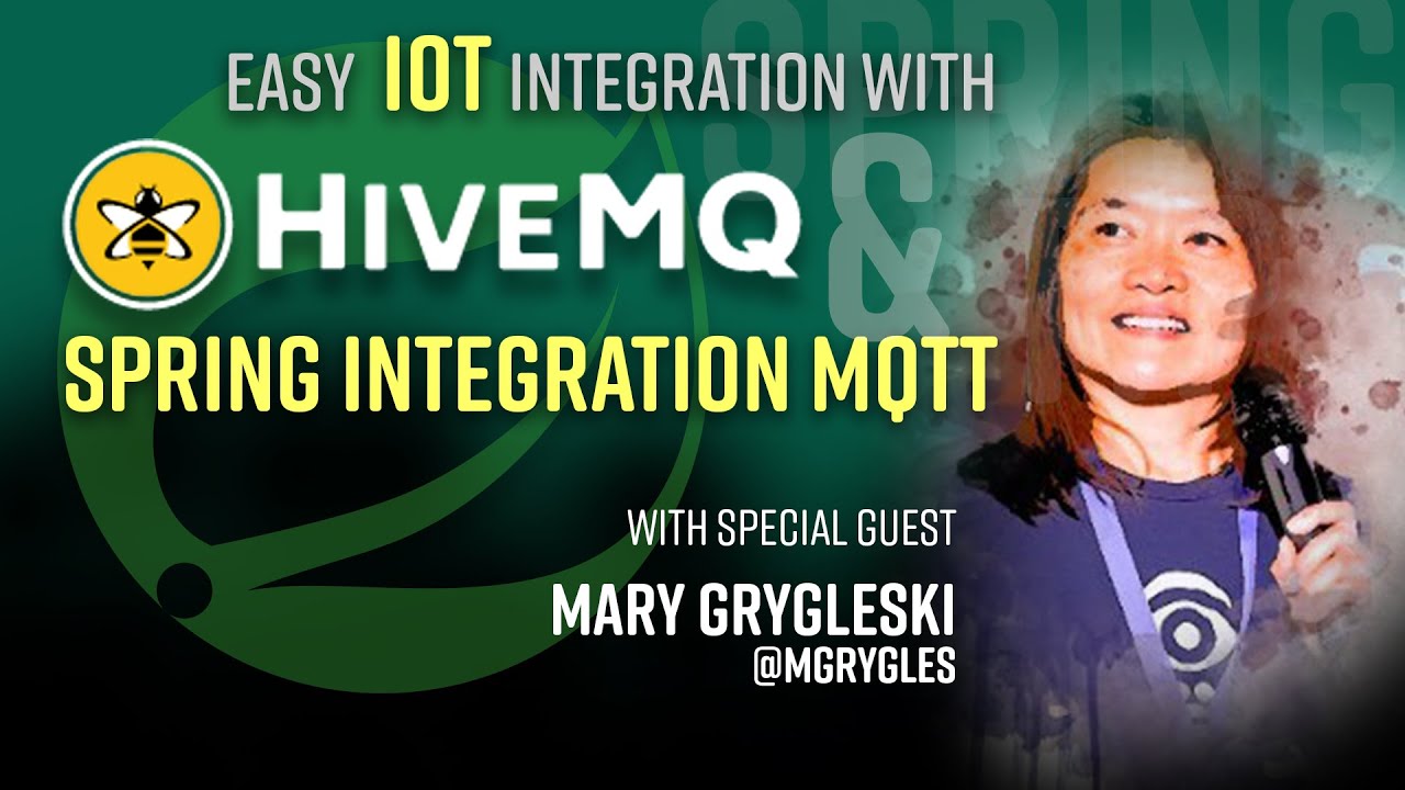 Spring Tips: easy IOT integration with HiveMQ, Spring Integration MQTT, and Spring Native