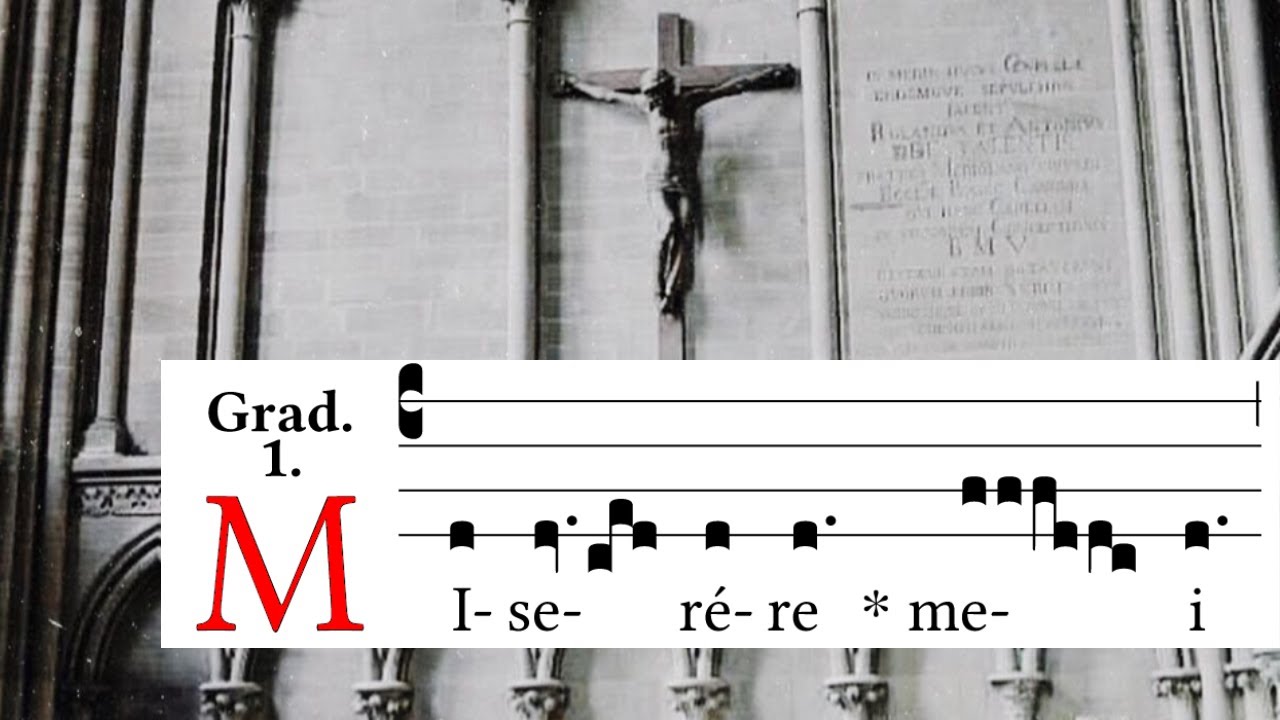 Ash Wednesday Gradual - Miserere mei Deus