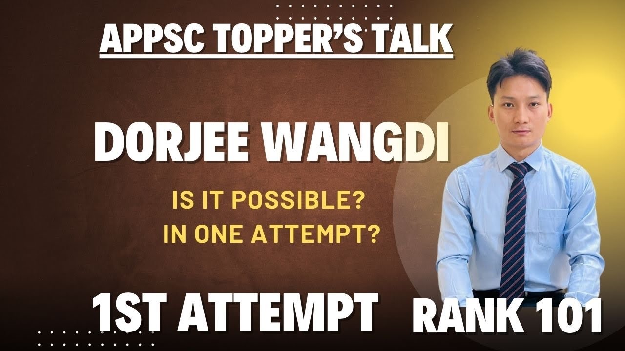 APPSC Dorjee Wangdi : 1st Attempt- 101 Rank