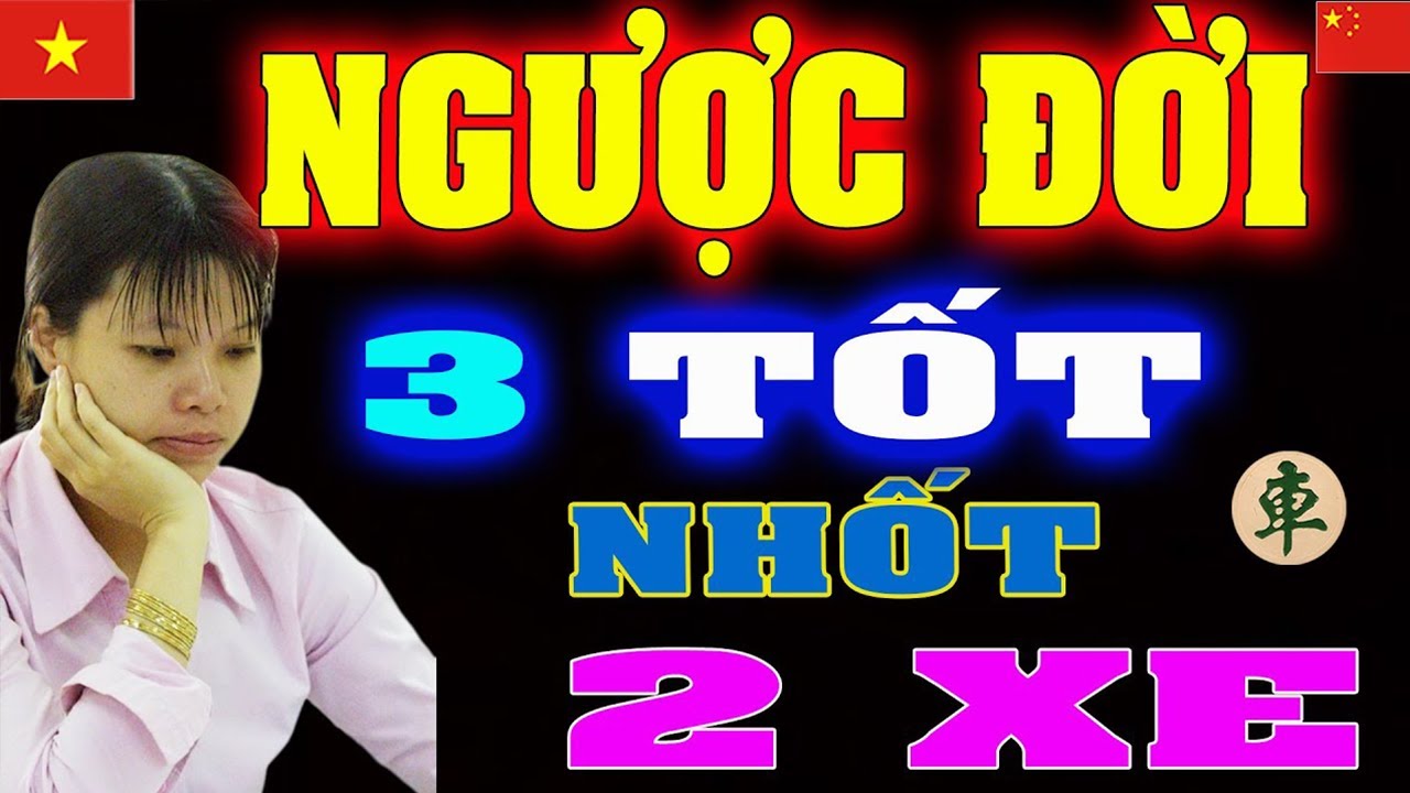Trận cờ Ác Độc Nhất Pháo Mã vần chết 2 Xe của Ngô Lan Hương | Cờ tướng Việt