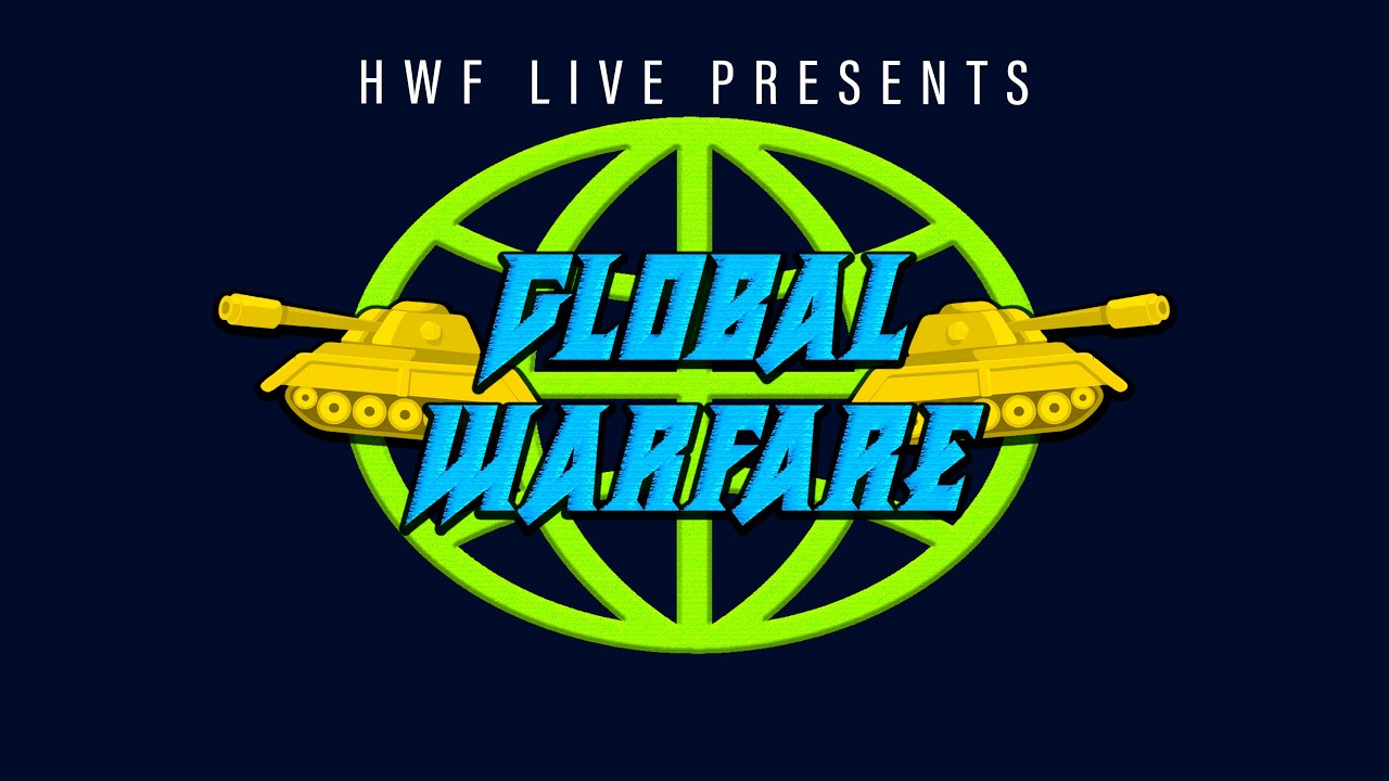 HWF LIVE PRESENTS GLOBAL WARFARE [ STOP MOTION ]