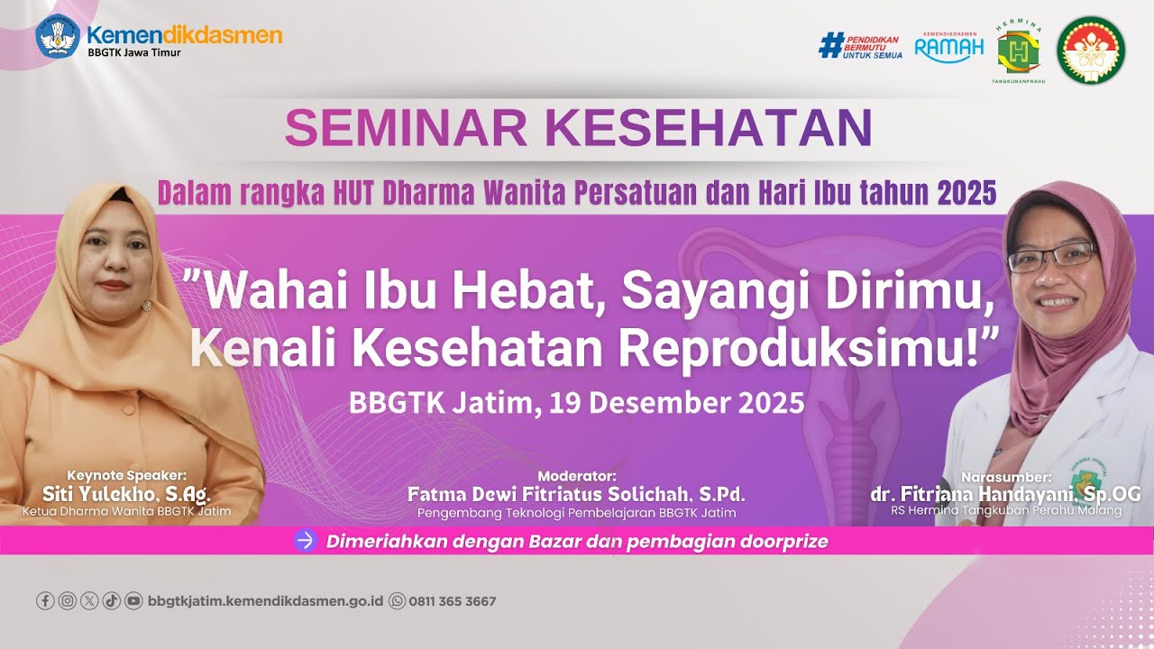 “Wahai Ibu Hebat, Sayangi Dirimu, Kenali Kesehatan Reproduksimu”.  Seminar Hari Ibu - Bagian 2