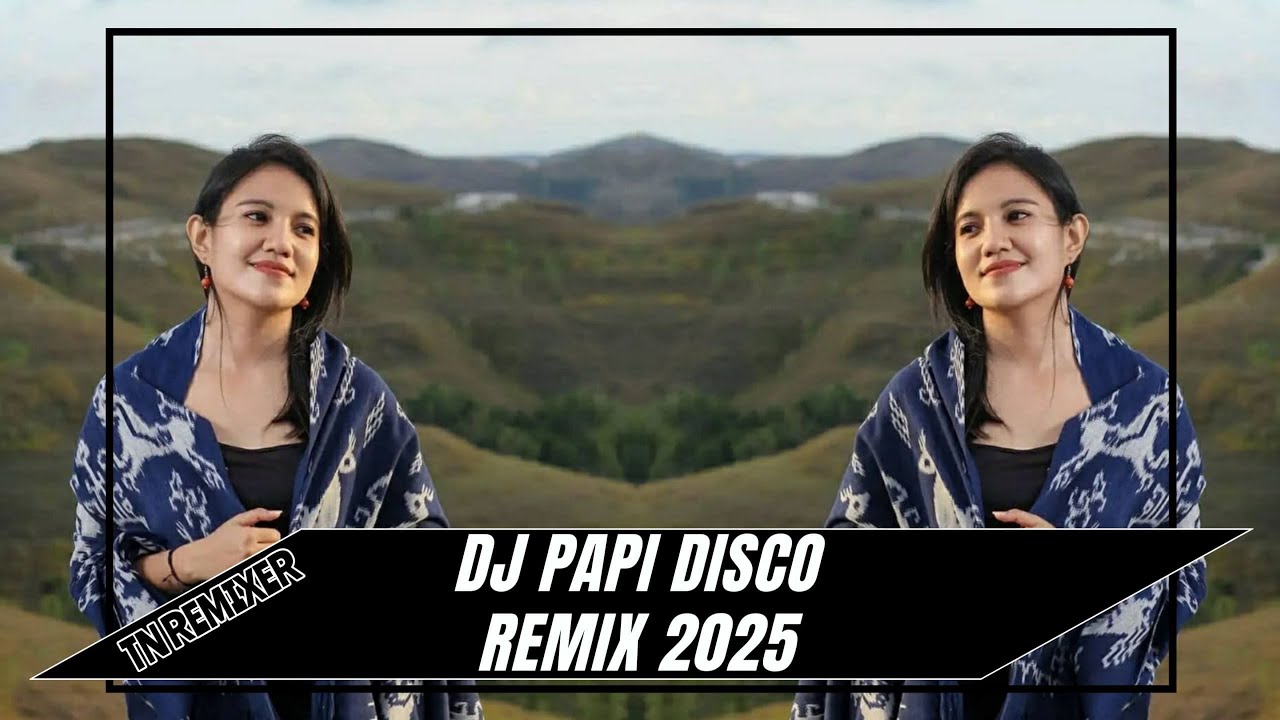 DJ FUNKY KUPANG PAPI DISCO(MATA MATANYA PAPI DISCO) REMIX TERBARU 2025 TN REMIXER