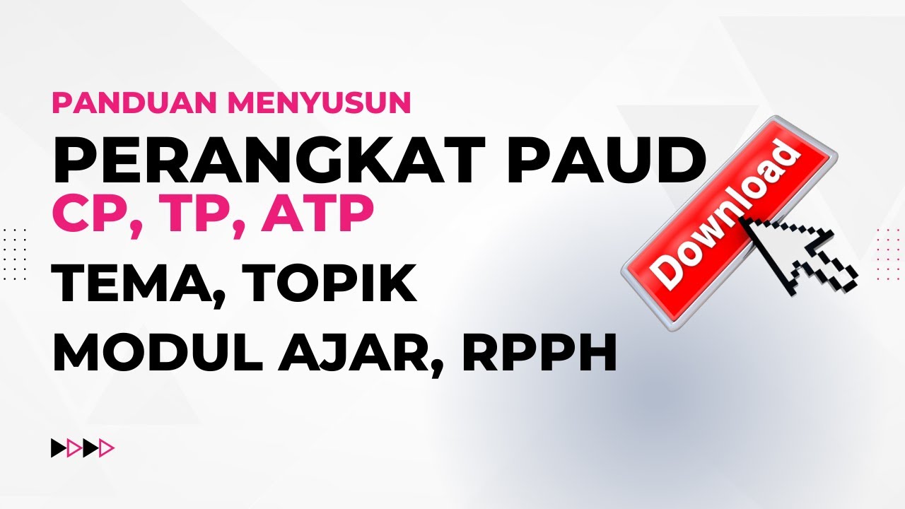 Download Perangkat Kurikulum Merdeka PAUD (CP, TP, ATP, Tema, Topik dan Modul Ajar dan RPPH PAUD)